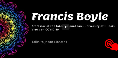 Interview with Francis Boyle, Professor of International Law, U of Illinois explaining covid is a bioweapon