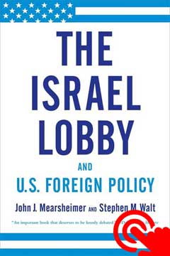 The Lobby Mearsheimer & Walt
